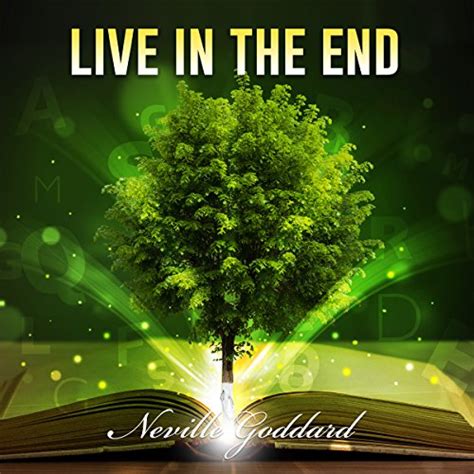 Amazon.com: Live in the End (Audible Audio Edition): Neville Goddard ...