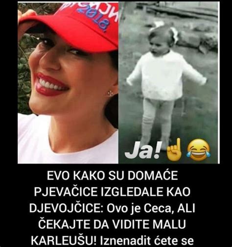 Evo Kako Su Doma E Pjeva Ice Izgledale Kao Djevoj Ice Ovo Je Ceca Ali