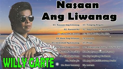 Willy Garte Greatest Hits NON-STOP Songs 2022 - Best Opm Tagalog Love Songs - Balikan Ang ...