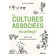 Amazon Fr Les Cultures Associ Es Au Potager Guide Visuel Des Bonnes