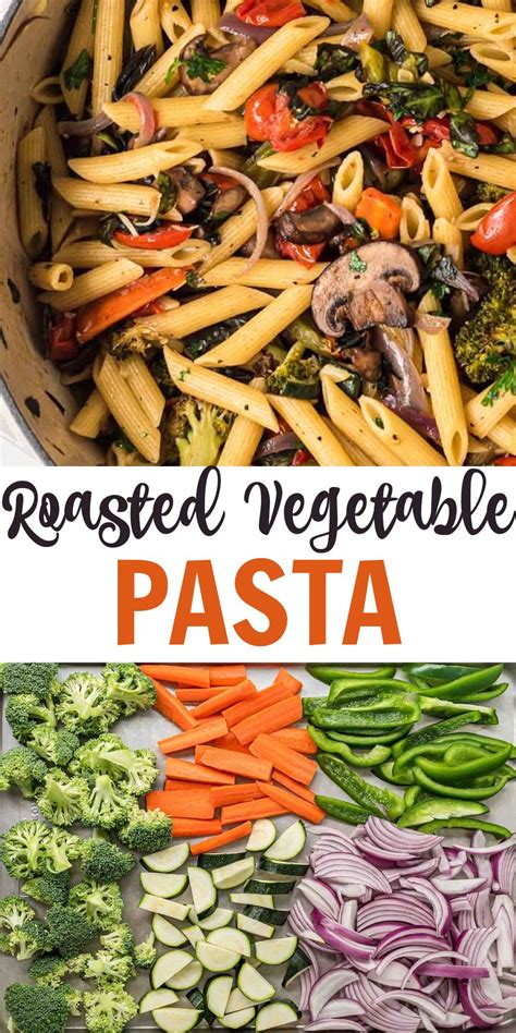 Roasted Vegetable Pasta Recipe Artofit