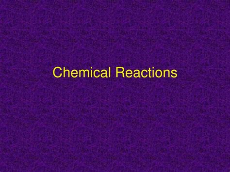 Chemical Reactions Ppt Download