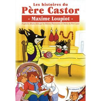 Pere Castor Maxime Loupiot Fr DVD Zone 2 Achat Prix Fnac