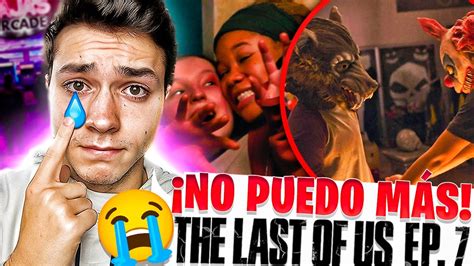 Ya No Puedo MÁs 😢 The Last Of Us Episodio 7 OpiniÓn Y AnÁlisis Con