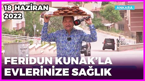 Dr Feridun Kunakla Evlerinize Sağlık Ankara 18 Haziran 2022 YouTube