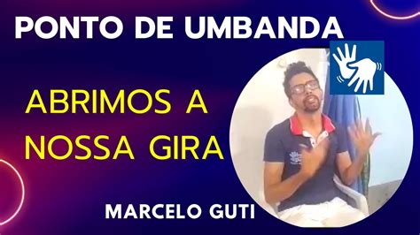 Ponto De Abertura De Gira De Umbanda Abrimos A Nossa Gira Em Libras