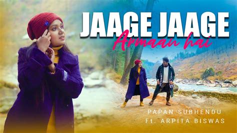 Jaage Jaage Armaan Hai Papan Subhendu Ft Arpitabiswashindi Mere