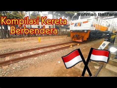 Kompilasi Kereta Api Berbendera Merah Putih Part 3 YouTube