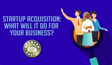 Startup Acquisition: What Will It Do for Your Business?