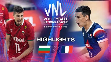 BUL Vs FRA Highlights Men S VNL 2024