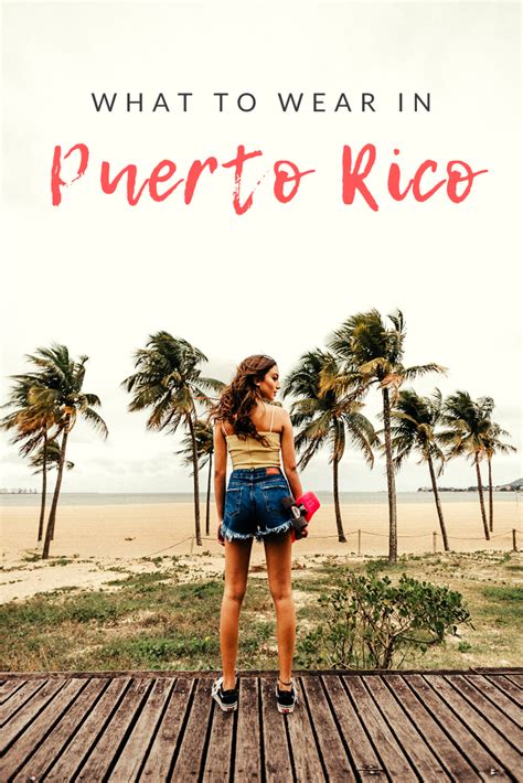 The Ultimate Packing List For Puerto Rico This Guide For What To Wear