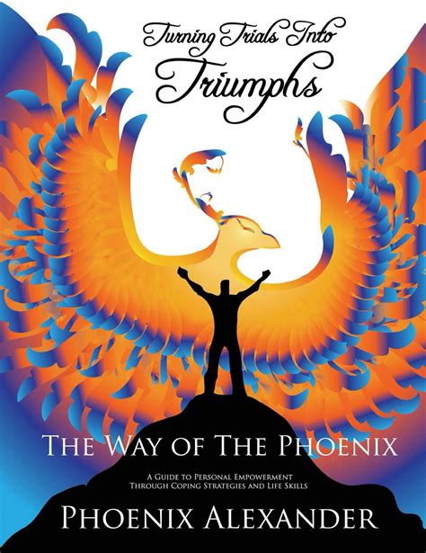 Book Excerpts | Turning Trials Into Triumphs: The Way Of The Phoenix