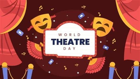 Kumpulan Kata Ucapan Dan Twibbon Hari Teater Sedunia 2024 Happy World