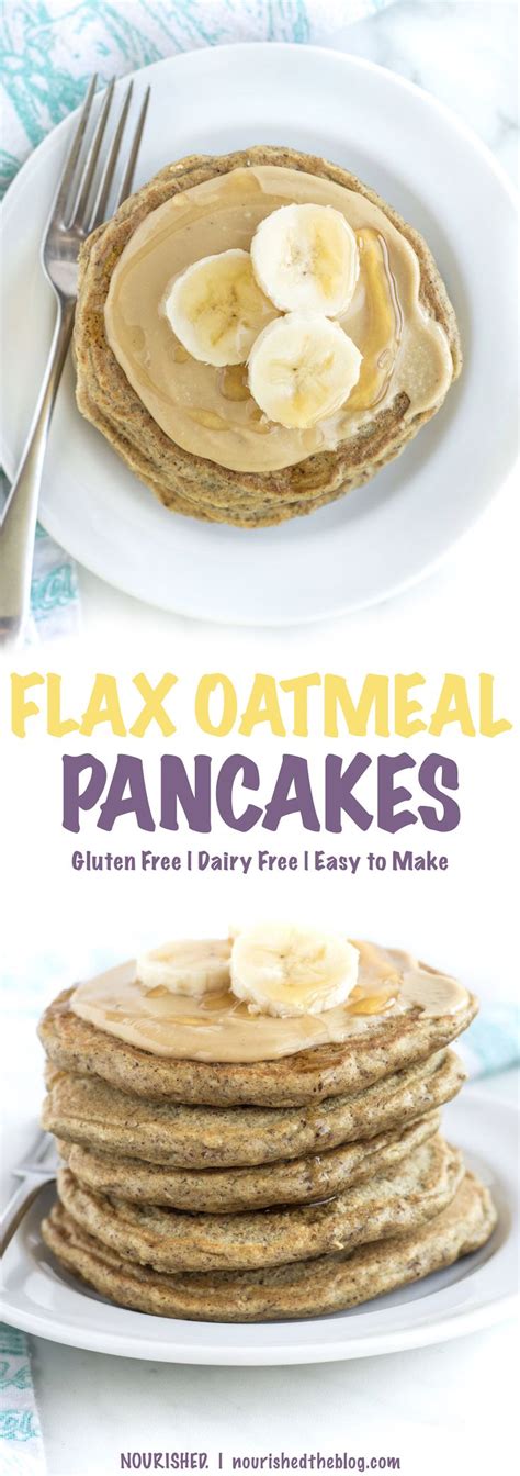 Gluten Free Flax Oatmeal Pancakes Always Nourished Recipe Oatmeal Pancakes Dairy Free