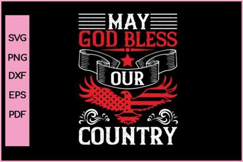 May God Bless Our Country Independence Graphic By Nice Print File