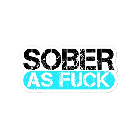 Sober As Fuck Sobriety Alcohol Drugs Rehab Addiction Support Etsy