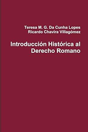 Introducci N Hist Rica Al Derecho Romano Chavira Villag Mez Ricardo