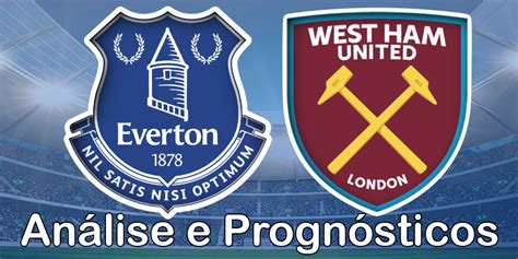 Everton Vs West Ham Análise Do Jogo Da Premier League