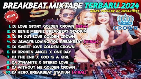 Dj Love Story Breakbeat Mixtape Barat Golden Crown Terbaru Full