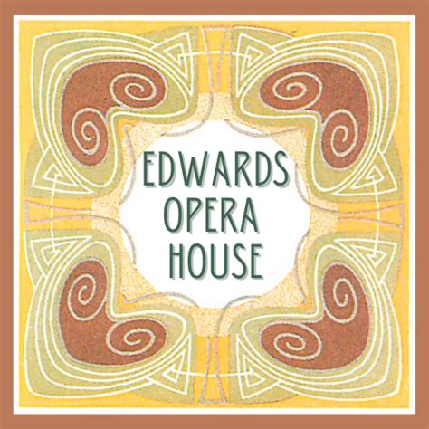 Edwards Opera House Tickets