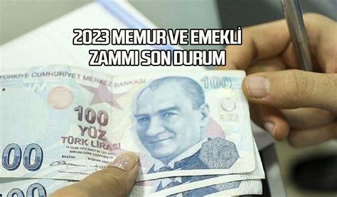 2023 MEMUR VE EMEKLİ ZAMMI SON DURUM