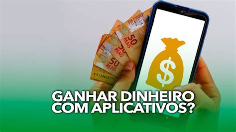 Ganhar Dinheiro Aplicativos Confira Os Apps Que Garantem Uma Renda