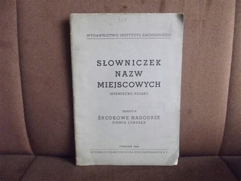 SŁOWNICZEK NAZW MIEJSCOWYCH NIEMIECVKO POLSKI ŚRODKOWE NADODRZE 1945