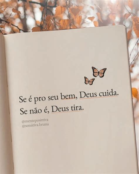 Se é pro seu bem Deus cuida Se não é Deus tira Frases