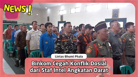 News Today Binkom Cegah Konflik Sosial Dari Staf Intel Angkatan Darat