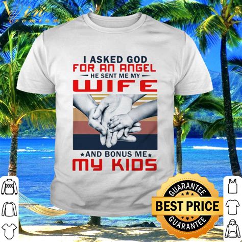 Best Vintage I Asked God For An Angel He Sent Me My Wife Shirt Hoodie