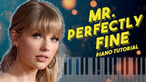 Taylor Swift Mr Perfectly Fine Piano Tutorial Youtube