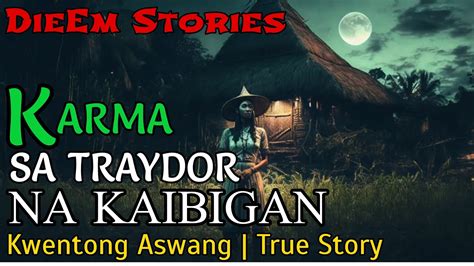 KARMA SA TRAYDOR NA KAIBIGAN TRUE STORY KWENTONG ASWANG YouTube