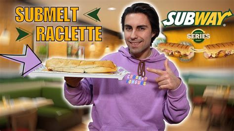 JE TESTE LE NOUVEAU SUBMELT RACLETTE CHEZ SUBWAY Sandwich Raclette