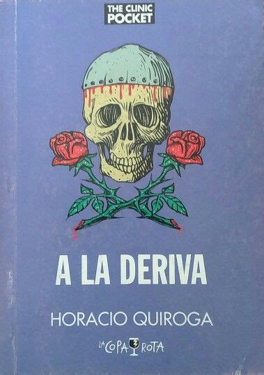 A La Deriva Horacio Quiroga Horacio Quiroga Horacio Literatura