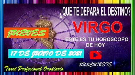 Horoscopo De Hoy Virgo Es Posible Que Hoy Tengas Una Sorpresa Que Afecte 17 De Junio🔮virgo Hoy