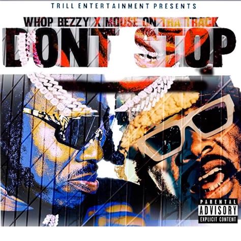 Dont Stop Feat Mouse On Tha Track Single Album By Wnc Whopbezzy