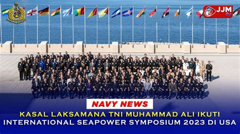 Navy News KASAL LAKSAMANA TNI MUHAMMAD ALI IKUTI INTERNATIONAL