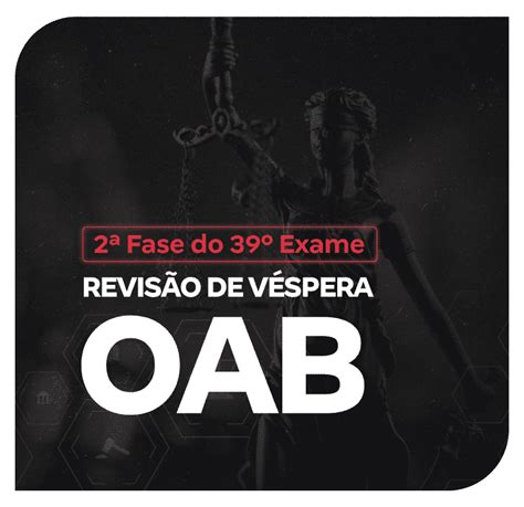 2ª Fase Do 39º Exame Oab Revisão De Véspera E Gabarito Extraoficial