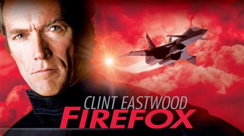 Firefox (1982) - Clint Eastwood | Synopsis, Characteristics, Moods ...