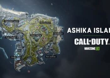 Infinity Ward Reveals New Ashika Island Call Of Duty Warzone 2 0 New