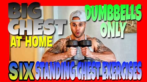 How To Get A Big Chest At Home With Only Dumbbells 6 Standing Chest