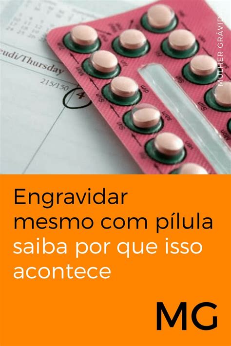 É Possível Engravidar Mesmo Tomando A Pílula Do Dia Seguinte - Engravidar mesmo com pílula; saiba por que isso acontece