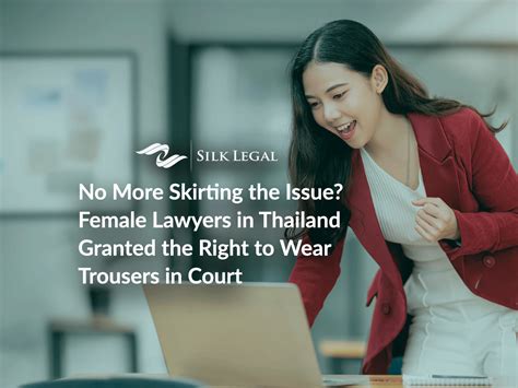 No More Skirting The Issue Female Lawyers In Thailand Granted The