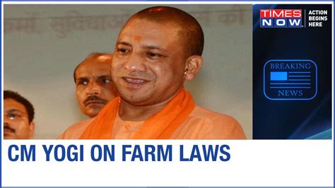 Up Cm Yogi Adityanath Hails New Farm Laws Claims More Option