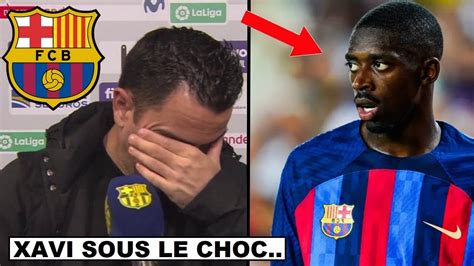 XAVI EST SOUS LE CHOC IL COMPREND PAS CE QUI S EST PASSÉ DEMBÉLÉ