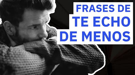 10 Frases Cortas Para Decir Te Echo De Menos Y Expresar Tu