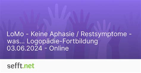 LoMo Keine Aphasie Restsymptome was Logopädie Fortbildung 03 06