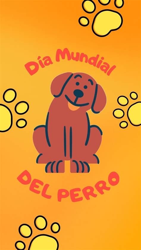 D A Mundial Del Perro Frases E Im Genes Para Celebrar A Nuestros