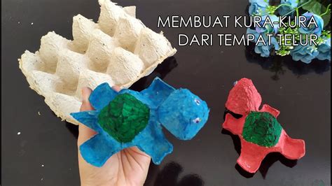 Ide Kegiatan Kreatifitas Membuat Kura Kura Dari Tempat Telur Bekas