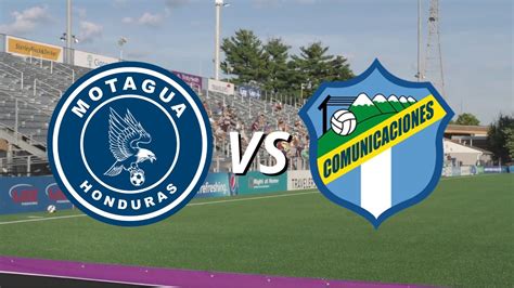 Motagua Vs Comunicaciones En Vivo Hoy Hora Canal Y Dónde Ver